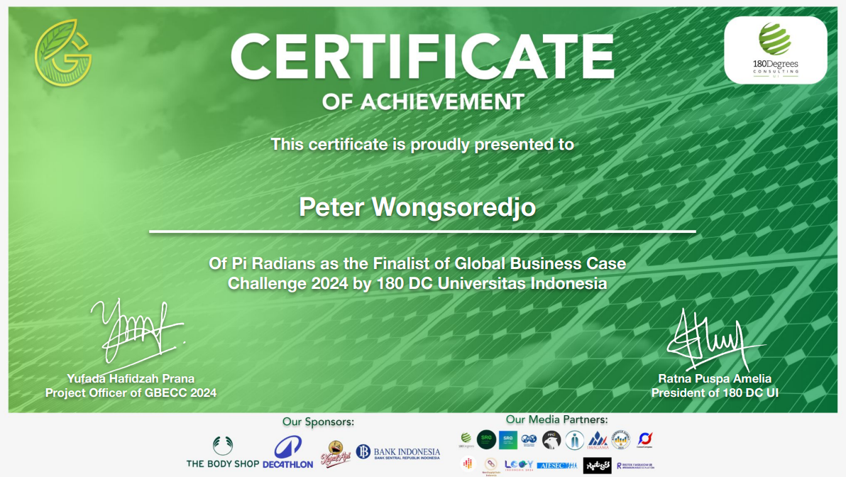 Certificate of Achievement naming Peter Wongsoredjo, of team Pi Radians, a Finalist of the Global Business Case Challenge 2024 held by 180 Degrees Consulting Universitas Indonesia